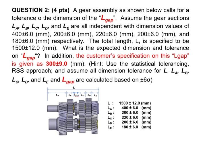 QUESTION 2: (4 pts) A gear assembly as shown below calls