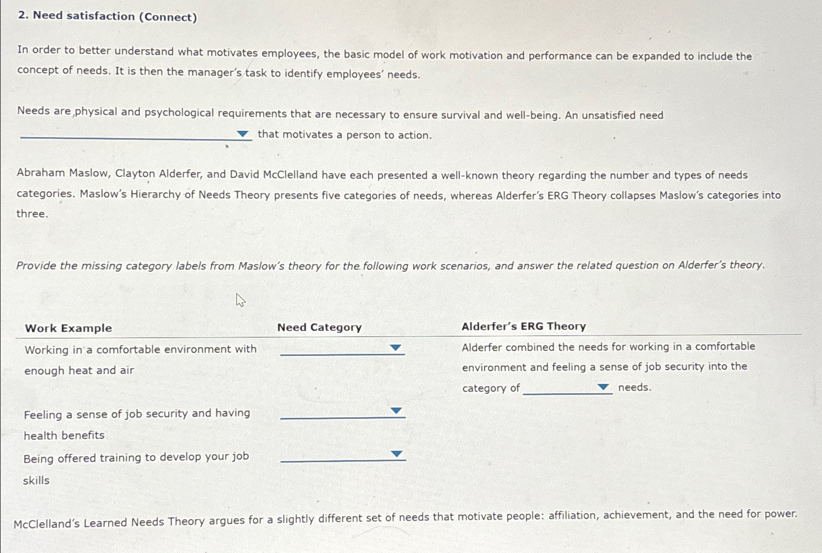  Need satisfaction (Connect) In order to better understand what motivates employees,