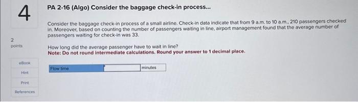 4. PA 2-16 (Algo) Consider the baggage check-in process... Consider the baggage