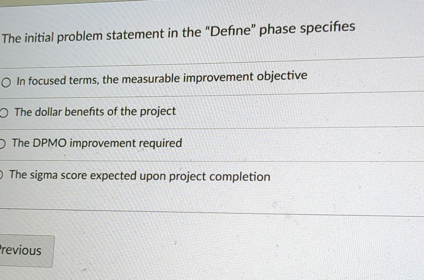 The initial problem statement in the "Define" phase specifies In focused