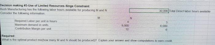 with cell referencing Decision making \#3-Use of Limited Resources-Singe Constraint Bush Manufacturing