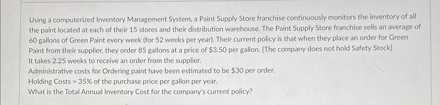  Using a computerized Inventory Management System, a Paint Supply Store franchise
