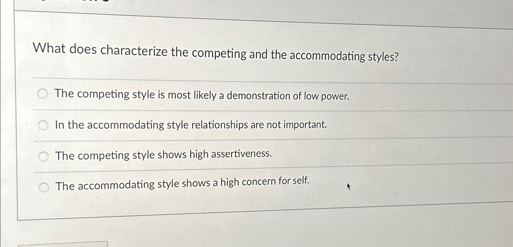  What does characterize the competing and the accommodating styles? The competing