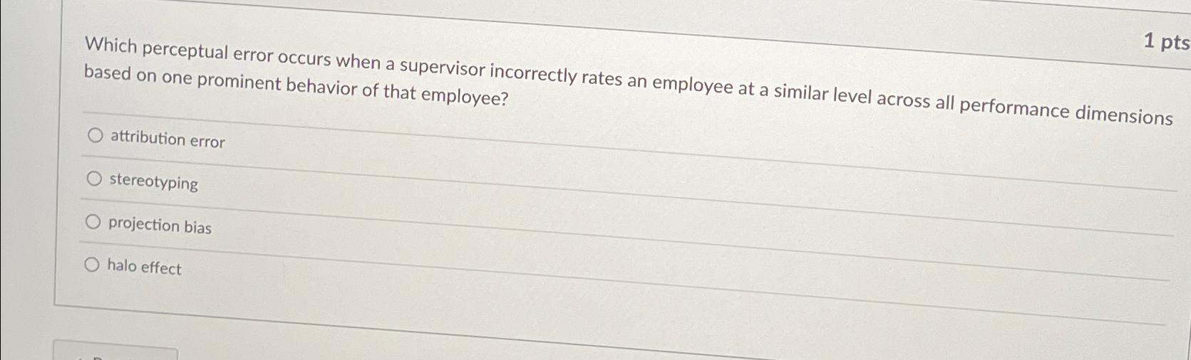  Which perceptual error occurs when a supervisor incorrectly rates an employee