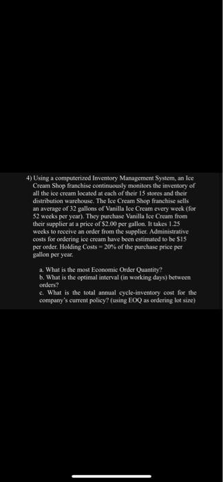  4) Using a computerized Ioventory Management System, an loe Cream Shop