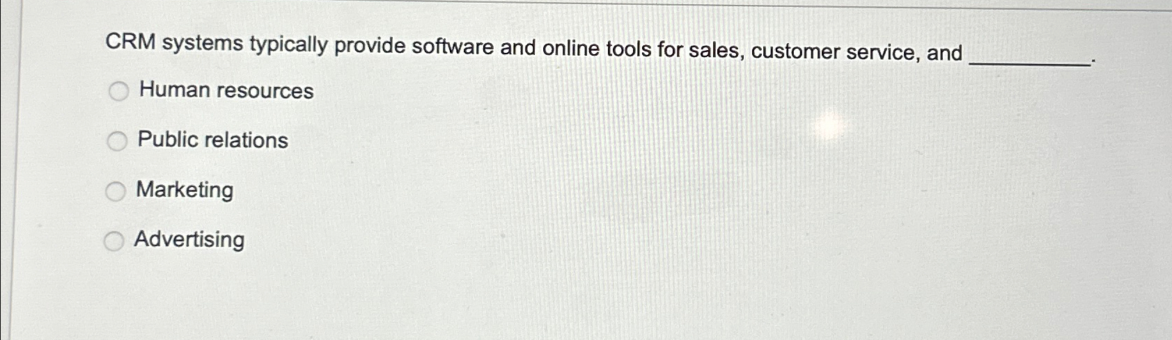  CRM systems typically provide software and online tools for sales, customer