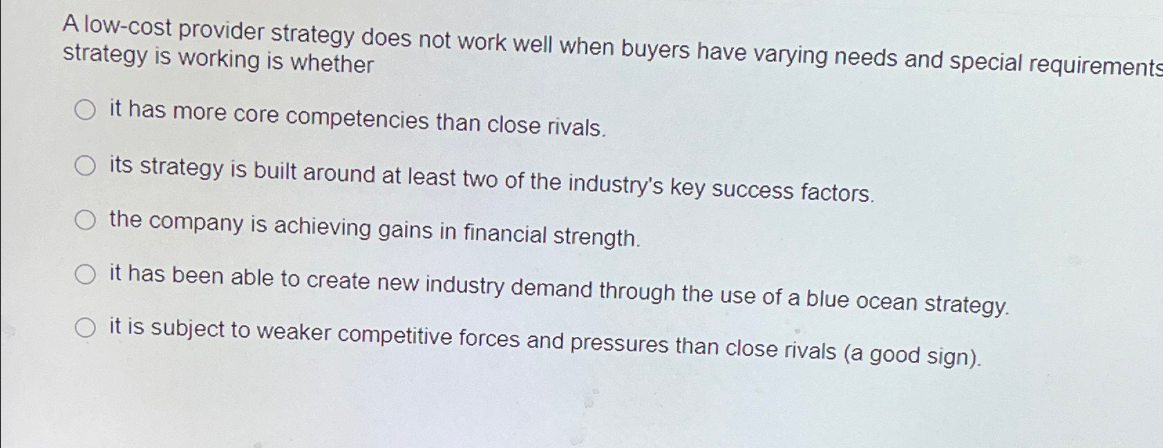  A low-cost provider strategy does not work well when buyers have