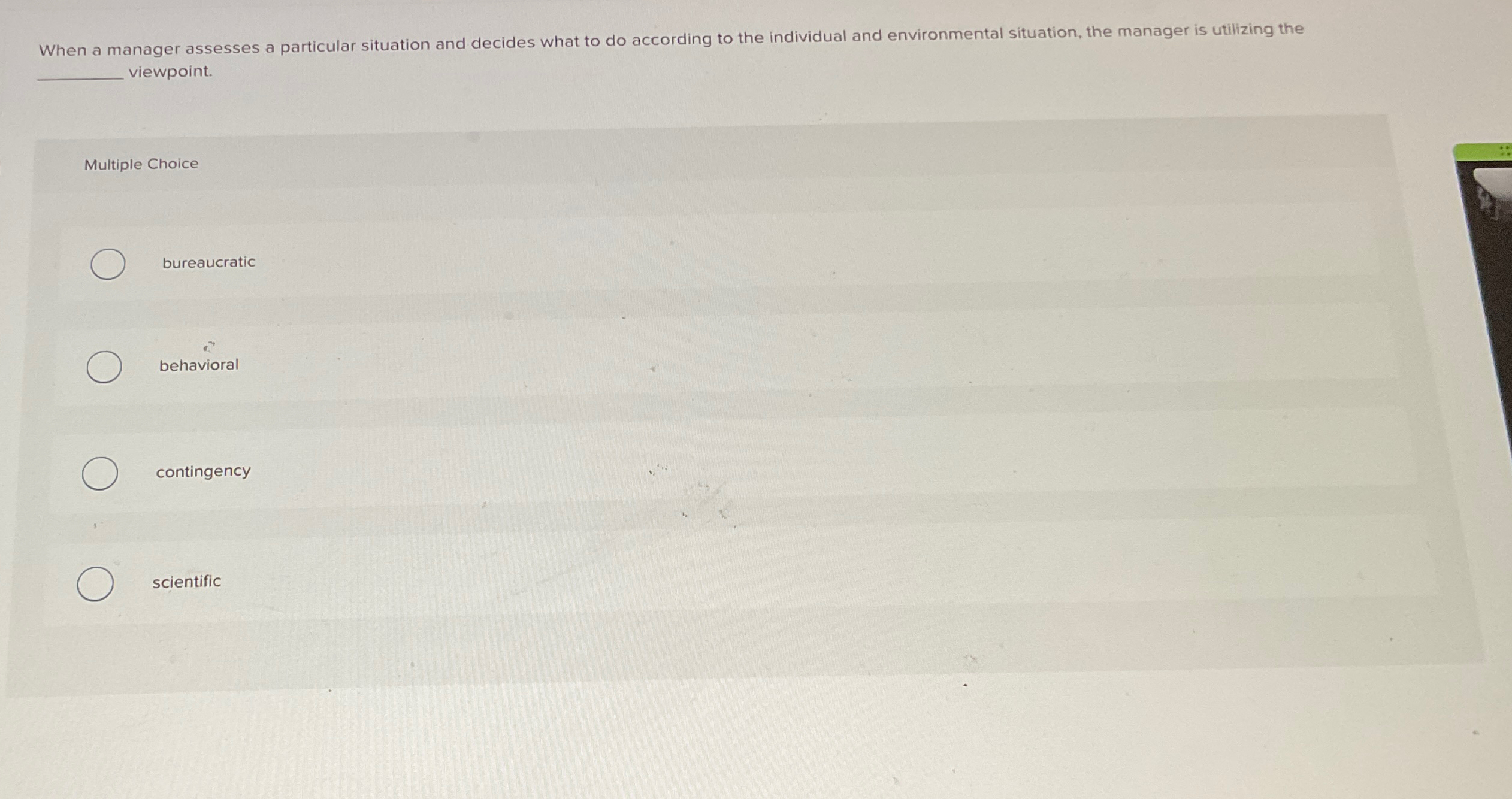  viewpoint. Multiple Choice bureaucratic behavioral contingency scientific 