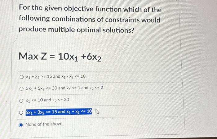  For the given objective function which of the following combinations of