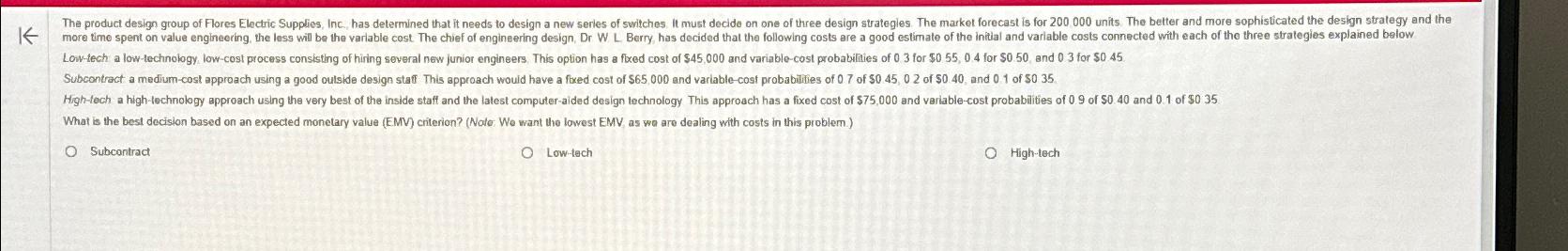  Subcontract a medium-cost approach using a good oulside design staf This