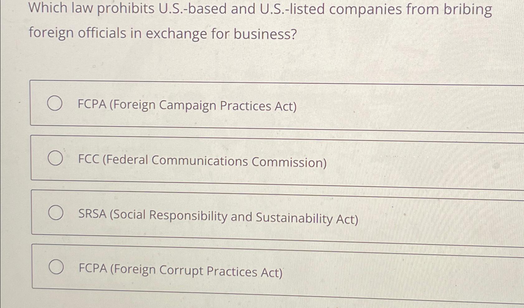  Which law prohibits U.S.-based and U.S.-listed companies from bribing foreign officials