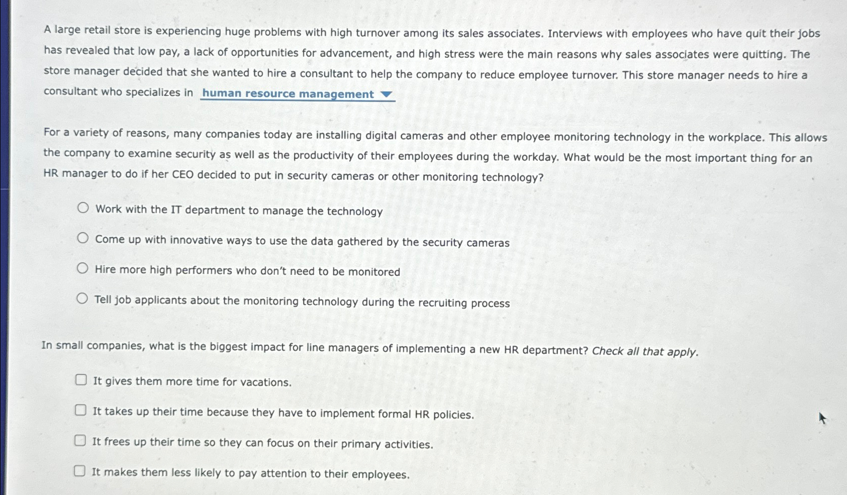  A large retail store is experiencing huge problems with high turnover