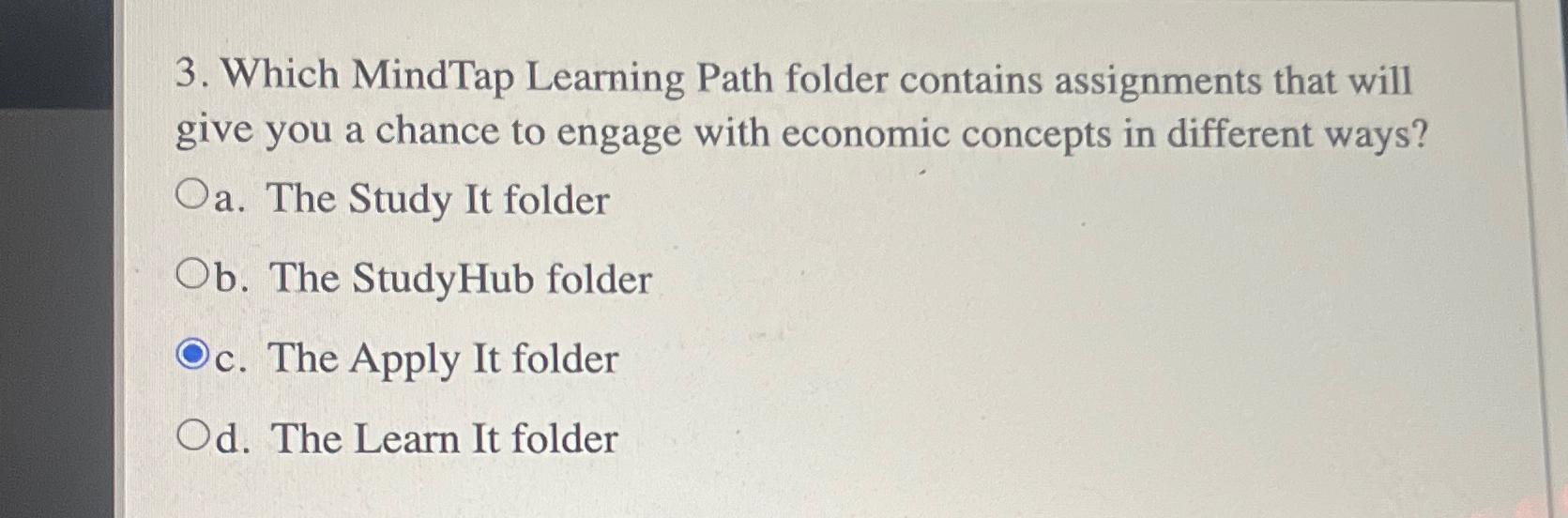  Which MindTap Learning Path folder contains assignments that will give you