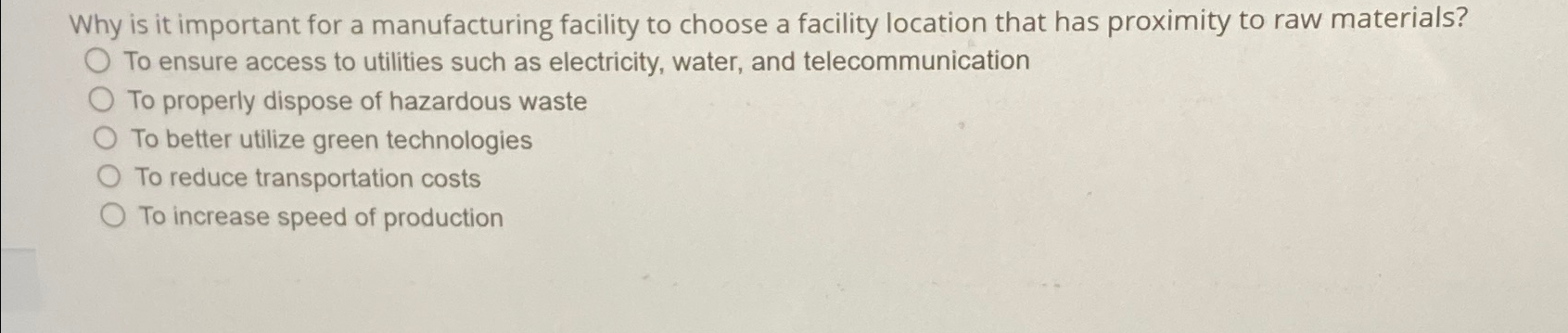  Why is it important for a manufacturing facility to choose a