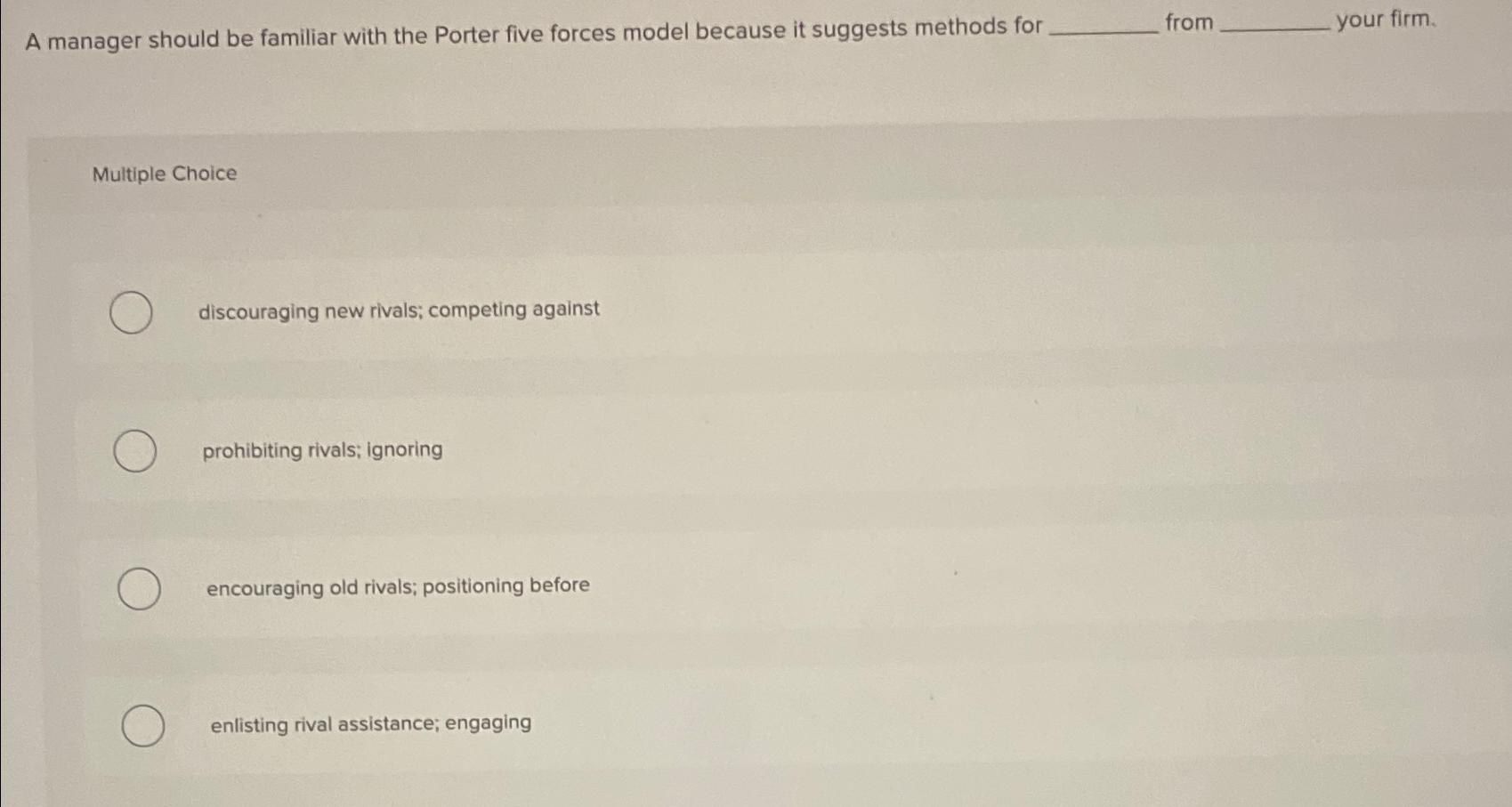 A manager should be familiar with the Porter five forces model