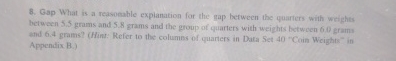  Gap What is a reasomable explanation for the gap between the