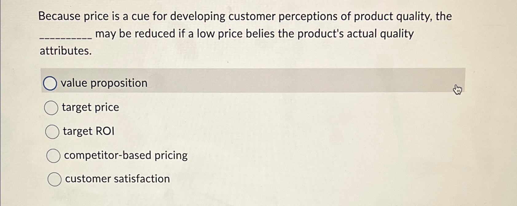  Because price is a cue for developing customer perceptions of product