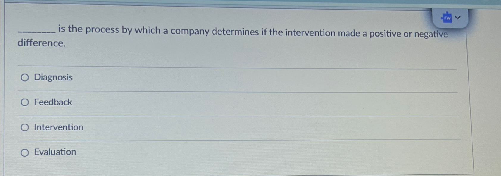  is the process by which a company determines if the intervention