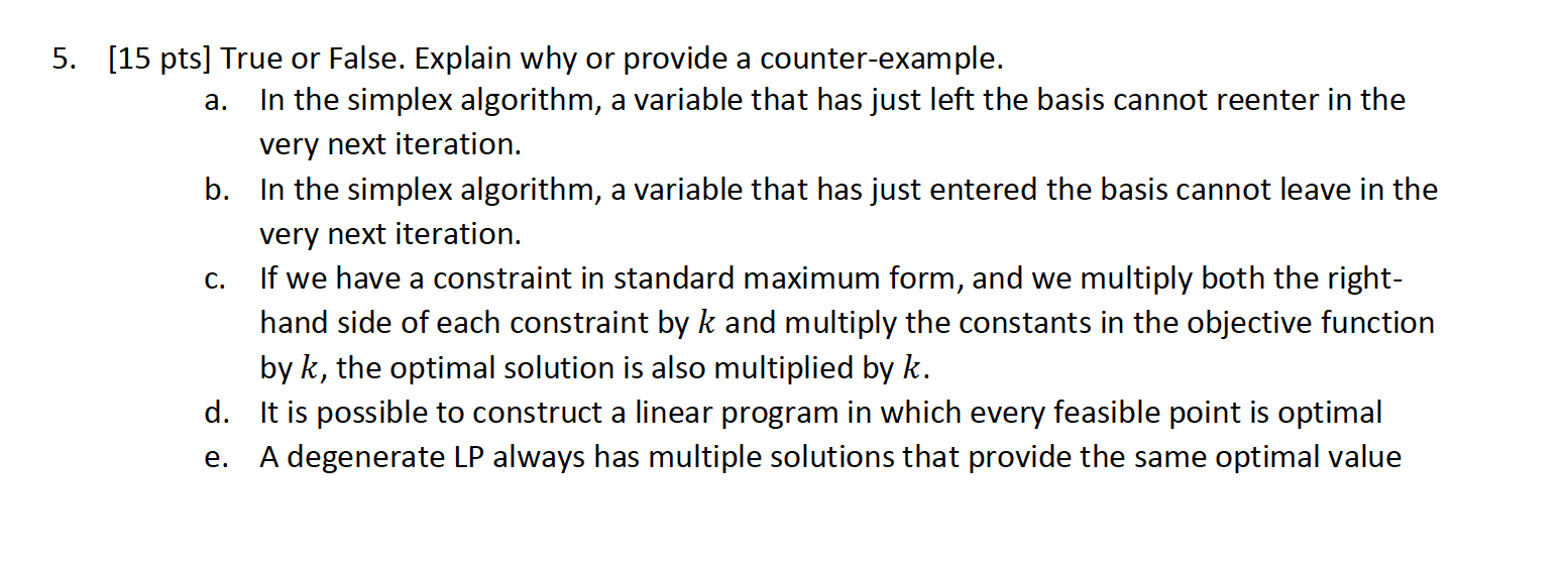  5.[15 pts] True or False. Explain why or provide a counter-example.