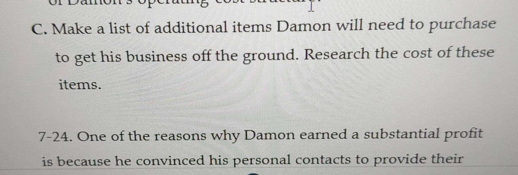  C. Make a list of additional items Damon will need to