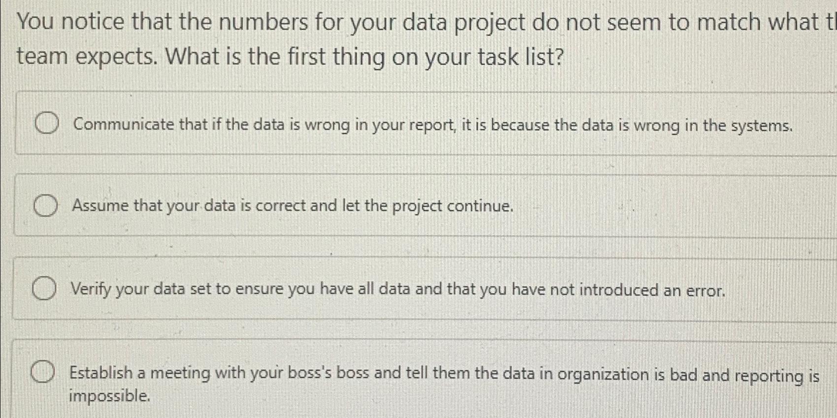  You notice that the numbers for your data project do not