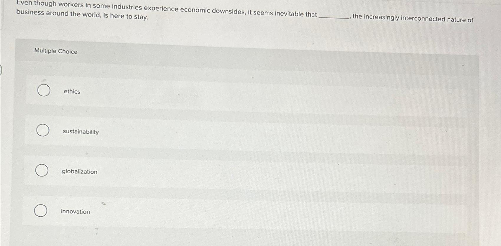  Even though workers in some industries experience economic downsides, it seems