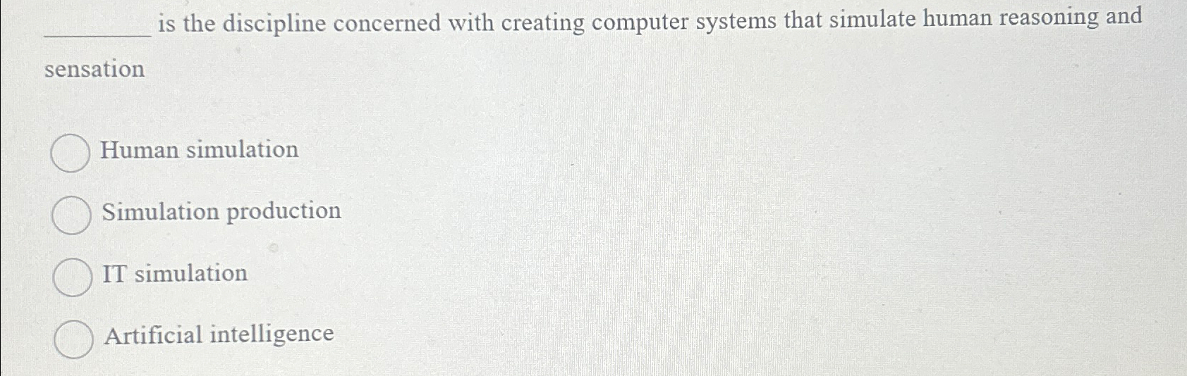  is the discipline concerned with creating computer systems that simulate human