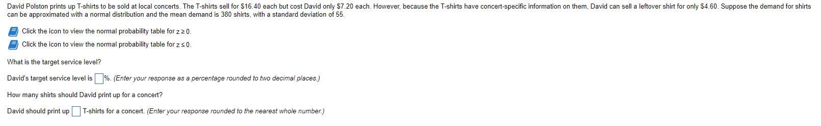 can be approximated with a normal distribution and the mean demand