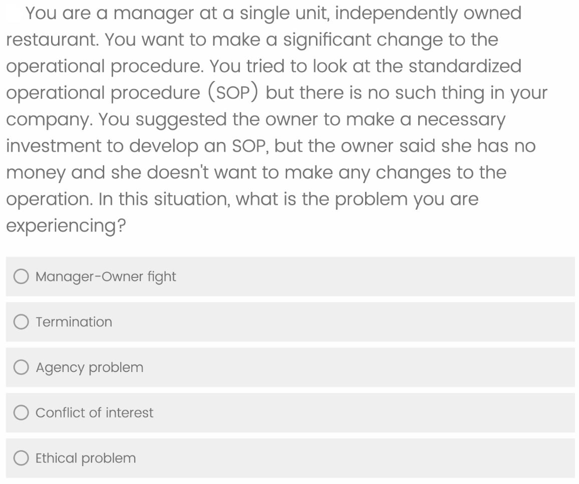 Question: You are a manager at a single unit, independently owned restaurant.