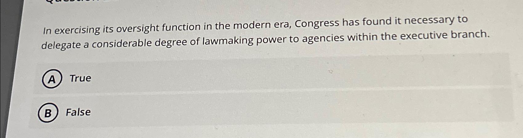  In exercising its oversight function in the modern era, Congress has