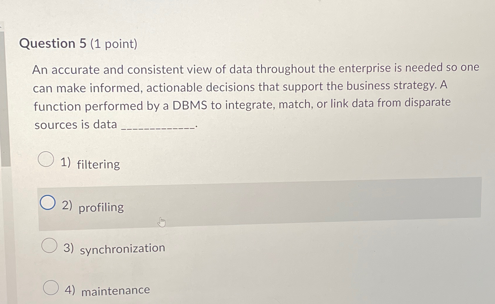  Question 5(1 point) An accurate and consistent view of data throughout