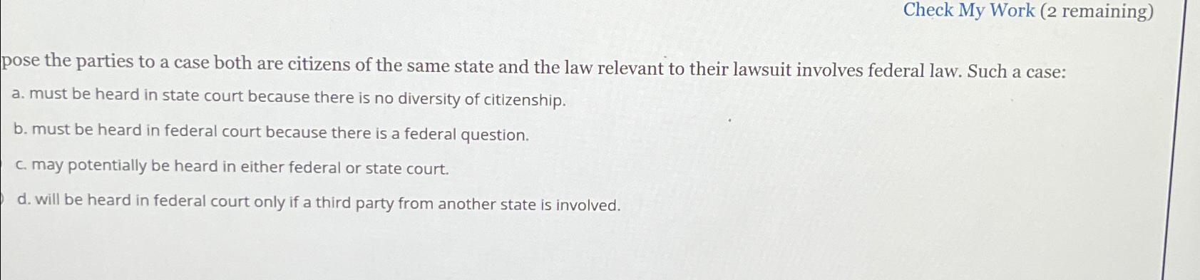  Check My Work (2 remaining) pose the parties to a case