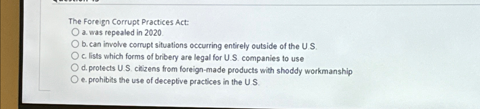  The Foreign Corrupt Practices Act: a. was repealed in 2020. b.