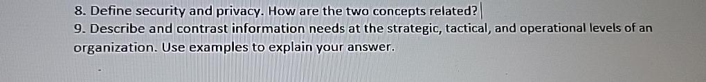  Define security and privacy. How are the two concepts related? Describe