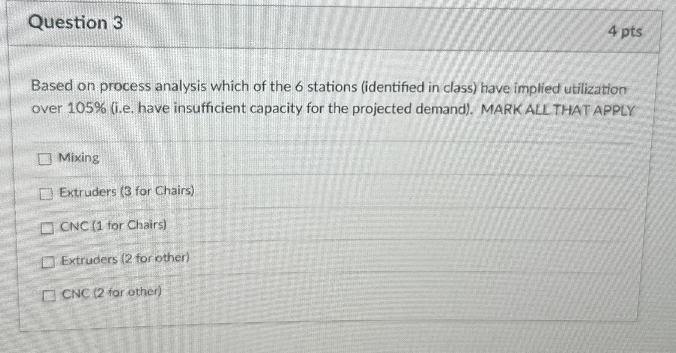  Question 3 4 pts Based on process analysis which of the