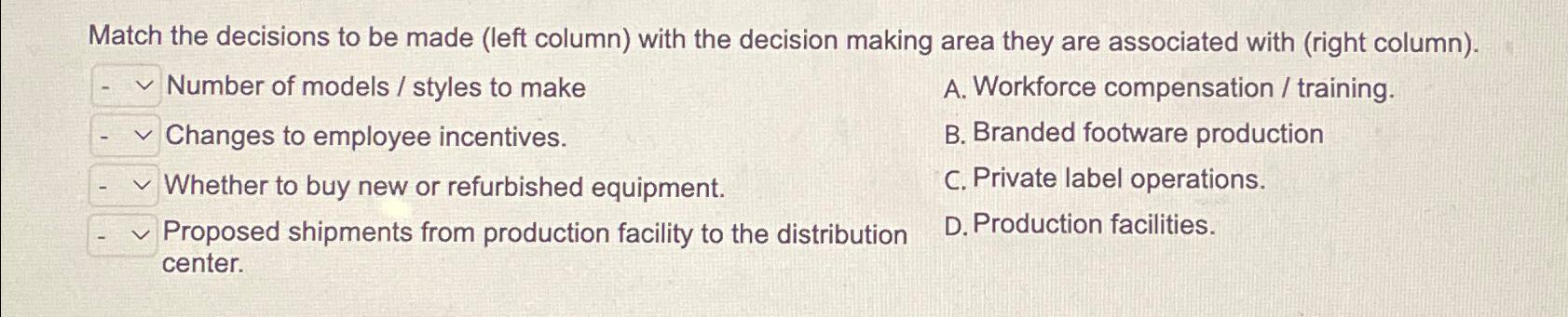  Match the decisions to be made (left column) with the decision