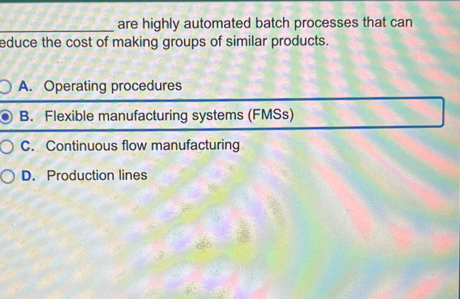  are highly automated batch processes that can educe the cost of