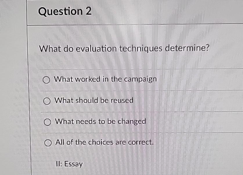  Question 2 What do evaluation techniques determine? What worked in the