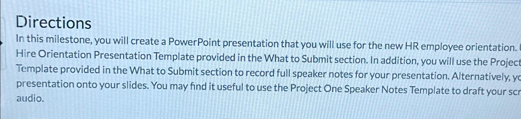  Directions In this milestone, you will create a PowerPoint presentation that