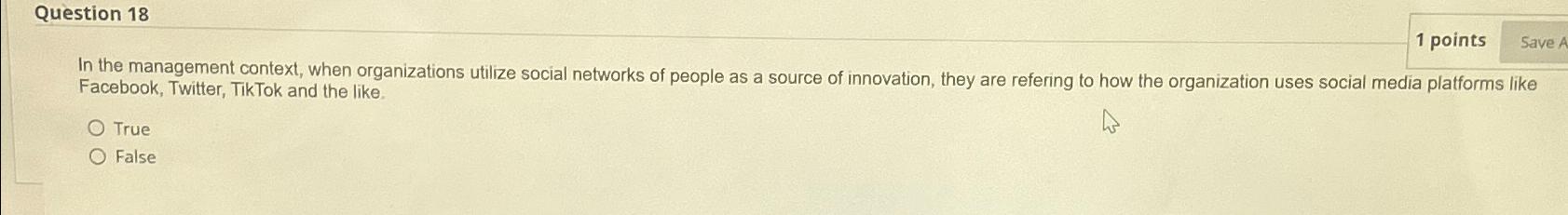  Question 18 1 points In the management context, when organizations utilize
