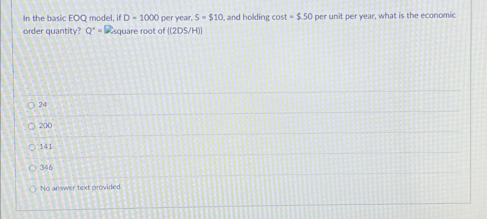  In the basic EOQ model, if D=1000 per year, S=$10, and