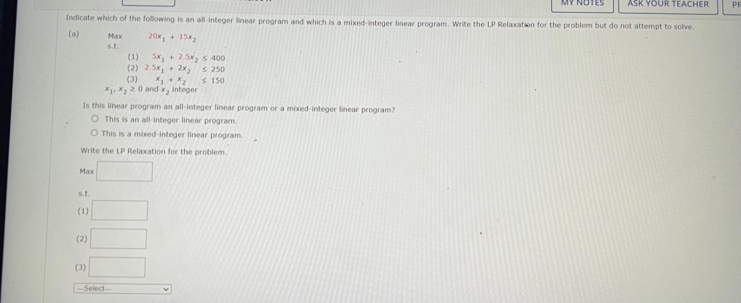Indicate which of the following is an all-integer linear program and