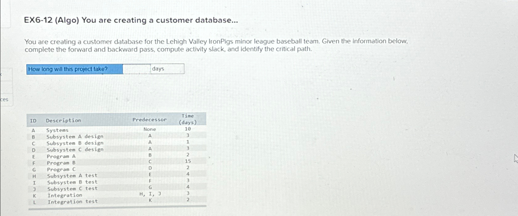  EX6-12(Algo) You are creating a customer database... You are creating a