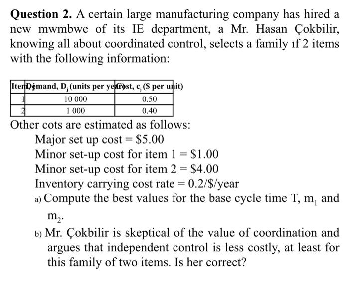Could you solve it in detail Question 2. A certain large manufacturing