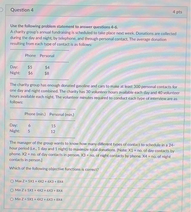  Use the following problem statement to answer questions 4-6. A charity