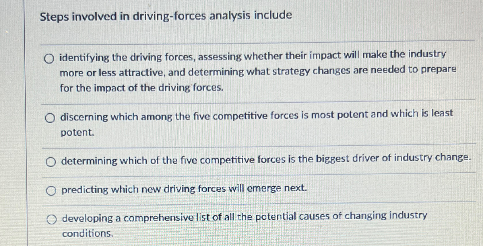  Steps involved in driving-forces analysis include identifying the driving forces, assessing