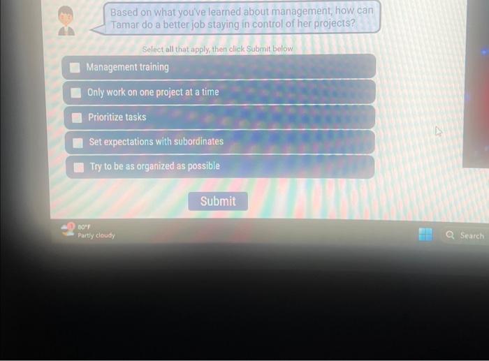  Based on what you've learned about management, how can Tamar do