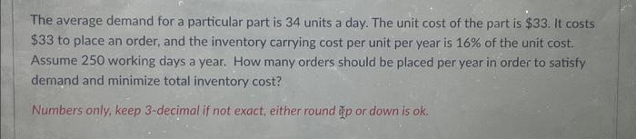day. The unit cost of the part is $33. It costs $33