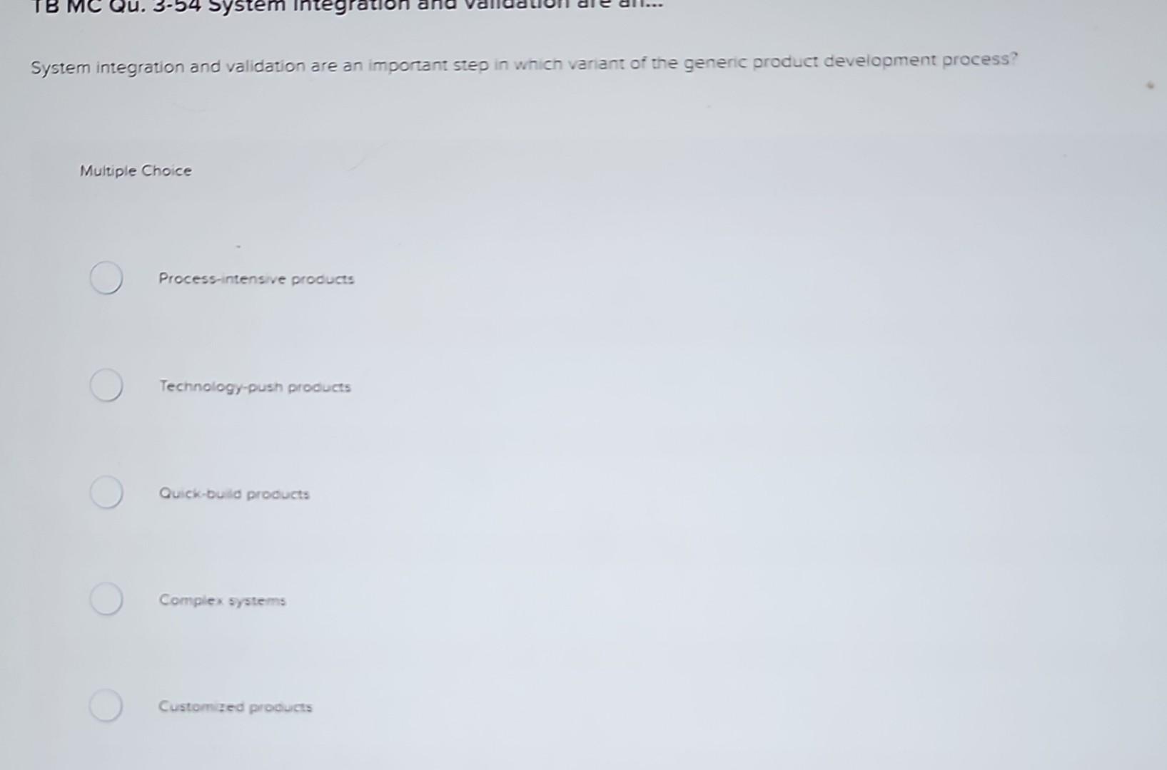  System integration and validation are an important step in which variant