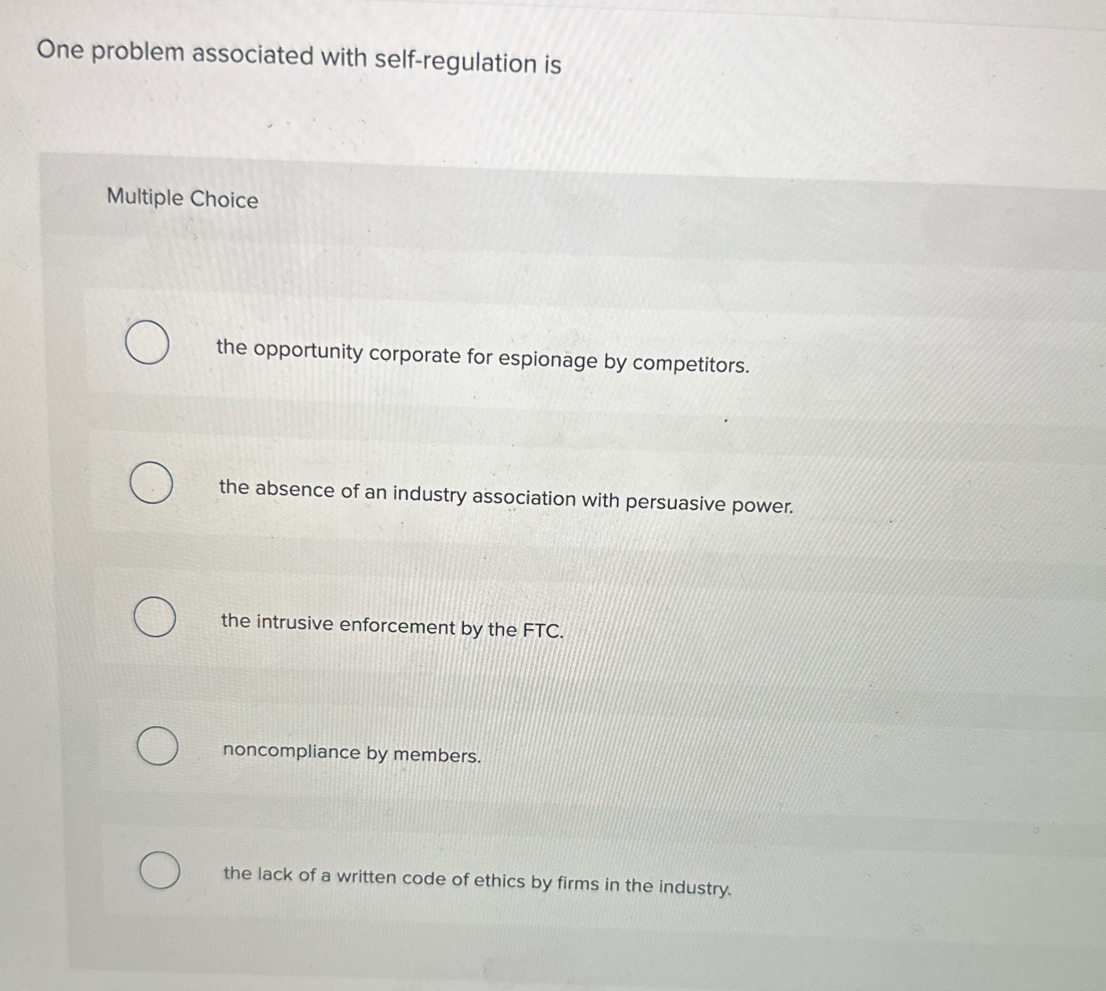  One problem associated with self-regulation is Multiple Choice the opportunity corporate